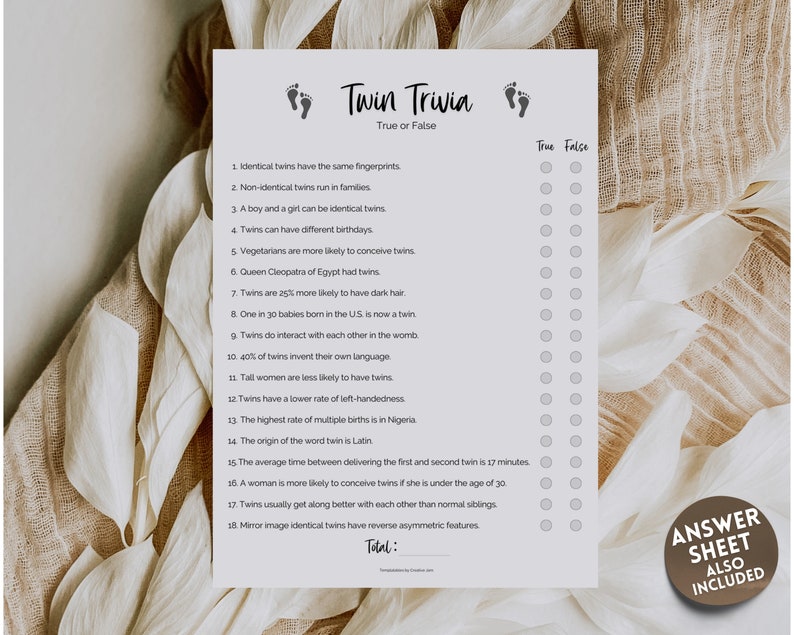 May include: A printable twin trivia game with 18 true or false questions about twins. The game includes an answer sheet.
