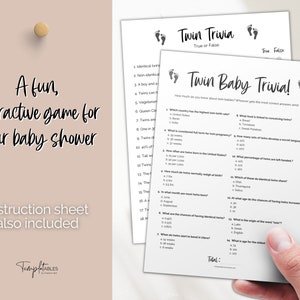 May include: A printable game for a baby shower with the title "Twin Baby Trivia!" and the text "How much do you know about twin babies? Whoever gets the most correct answers wins!" The game includes 18 true or false questions about twins.