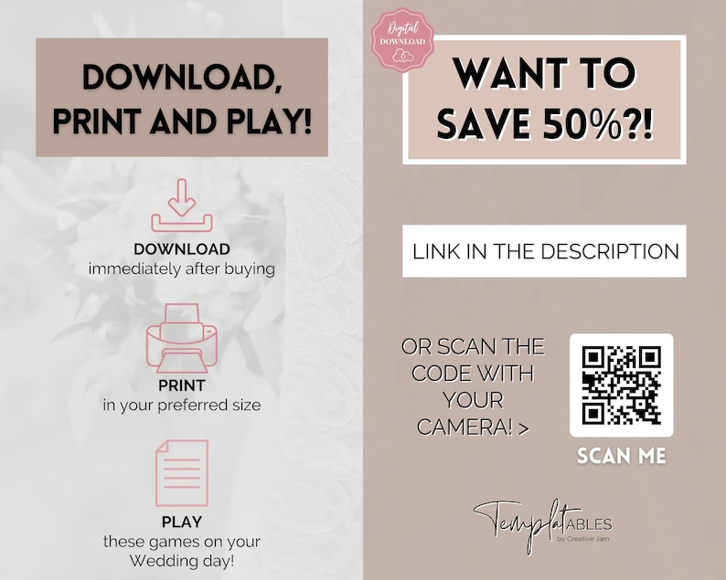 May include: A pink and white graphic with the text "DOWNLOAD, PRINT AND PLAY!" and "WANT TO SAVE 50%?!" with instructions to download, print, and play games. A QR code is included with the text "SCAN ME".
