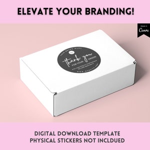 May include: A white box with a black and white sticker that says "Thank you for your order!" The sticker is a circle with a handwritten font. The box is on a pink background. The text "ELEVATE YOUR BRANDING!" is at the top of the image. The text "DIGITAL DOWNLOAD TEMPLATE PHYSICAL STICKERS NOT INCLUDED" is at the bottom of the image.