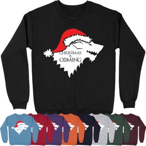 Christmas is Coming Sweatshirt | Xmas Festive Funny Pop Culture Stocking Filler Gift for Him Dad Kids Gifts Mum Gift for Her Jumper