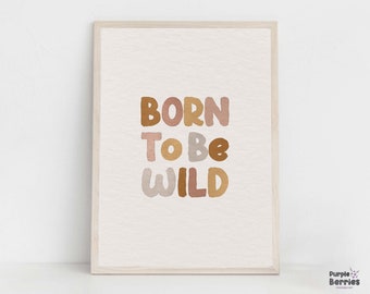 Boho Nursery Print, Born To Be Wild Quote Digital Artwork, Boho Safari Poster, Gender Neutral Nursery Wall Art, Minimal Kids Playroom Decor