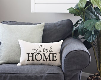 It's good to be home - Home Pillow - Decorative Throw Pillow- Lumbar Pillow - Rectangle Pillow-  Farmhouse Pillow Cover
