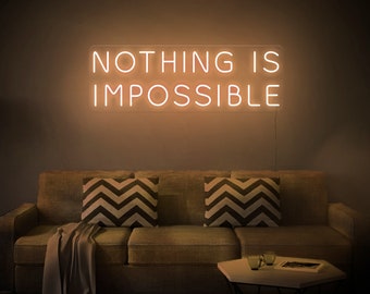 Nothing is Impossible - LED Neon Sign, Wall Decor, Wall Sign, Neon Lights
