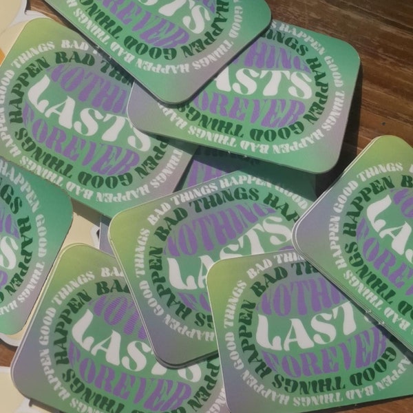 Nothing lasts forever sticker | pastel sticker | green and purple sticker | vinyl | rounded rectangular sticker | positivity quote