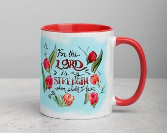 For The Lord Is- Christian Coffee Mug, Religious Coffee Mug, Bible Verse Mug, Christian Gift Mug, Bible Coffee Mug, The Lord Is My Strength