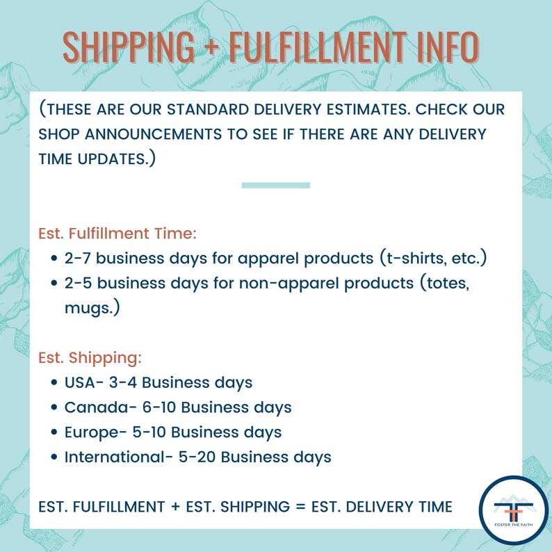 May include: A graphic with text that reads "Shipping + Fulfillment Info" and provides estimated shipping times for apparel and non-apparel products. The graphic also includes estimated shipping times for the United States, Canada, Europe, and International destinations.