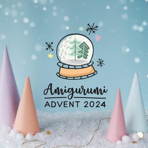 May include: A blue background with a snow globe illustration featuring two green trees. The text "Amigurumi Advent 2024" is below the snow globe. Three colorful yarn cones are in the foreground, resembling Christmas trees.