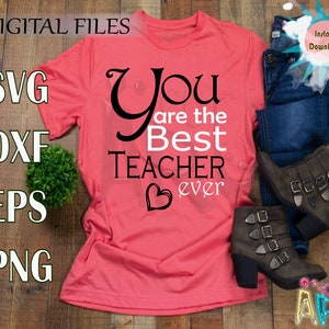 You Are The Best Teacher Ever SVG DXF