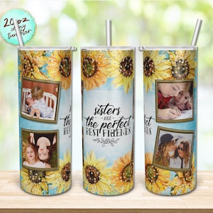 Sisters Are The Perfect Best Friends, Sonnenblume Aquarell Fotorahmen Tumbler, 20 oz Skinny Tumbler Sublimation Design Vorlagen Download.