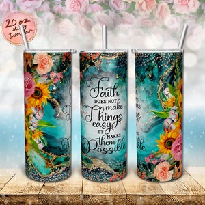 May include: A 20 ounce stainless steel tumbler with a teal, gold, and white marble design. The tumbler features a floral design with sunflowers and roses. The text "Faith does not make things easy, it makes them possible" is printed on the tumbler.