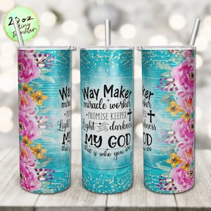 Way Maker Miracle Worker Promise Keeper, 20oz Skinny Tumbler Sublimation Flower Bible Verse Tumbler Wrap PNG Digital Downloads.