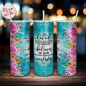 For God So Loved The World, 20 oz Skinny Sublimation Christian Tumbler Bible Verse Flower Watercolor Straight&Tapered PNG Digital Downloads.
