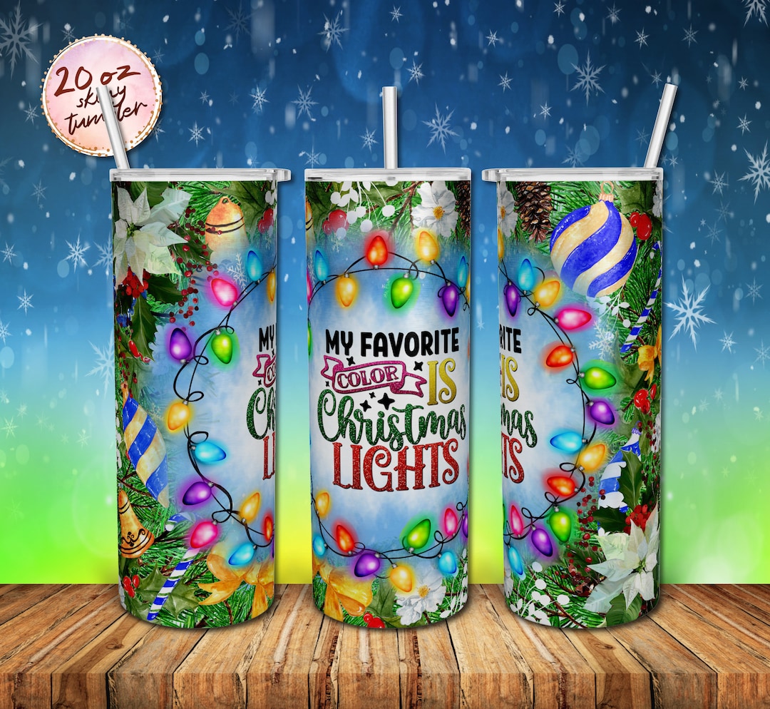 My Favorite Color is Christmas Lights PNG, 20oz Skinny Tumbler