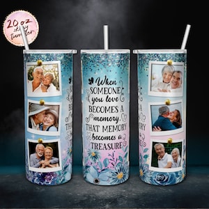 In Loving Memory Photo Tumbler, When Someone You Love, Becomes A Memory, Memorial Quotes 20oz Skinny Tumbler Sublimation Design Wrap PNG.