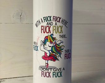 Adult Tumbler - Unicorn "With a F*ck F*ck Here" Saying