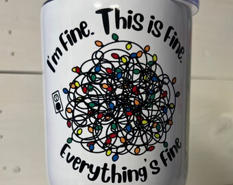 I'm Fine - This is Fine - Everything is Fine with Holiday Lights 12 oz Wine Tumbler