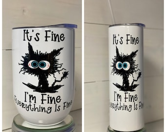 It's Fine - I'm Fine - Everything is Fine with Cat 20 oz Skinny Tumbler