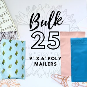 May include: A pack of 25 9" x 6" poly mailers in a variety of colors and patterns, including a snake print, a cactus print, a light pink, and a light blue. The text "Bulk 25" is written in black on a white background. The text "9" x 6" Poly Mailers" is written in black on a white background.