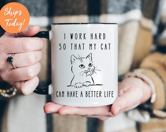 Betterlife Primitives by Kathy Box Sign ~ I Work Hard So My Cat Can Have A Better Life ~ 