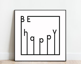 Be Happy Modern Print - Digital Print - Wall Art - Square Art