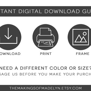 May include: A guide for instant digital downloads with three icons: a download arrow, a printer, and a picture frame. The text reads "Instant Digital Download Guide", "Download", "Print", "Frame", "Need a different colour or size? Message us before you make your purchase.", and "themakingsofmadelyn.etsy.com".