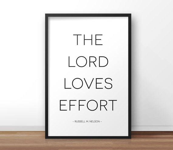 The Lord Loves Effort Quote The Lord Loves Effort Russell M Nelson Quote Church Of | Etsy Ireland