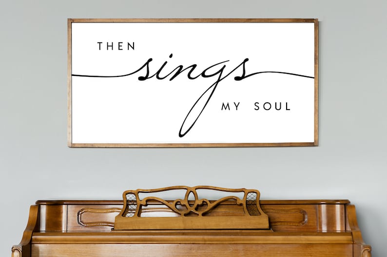 May include: A framed print with the text "Then sings my soul" in a cursive font. The print is on a white background and has a wooden frame.