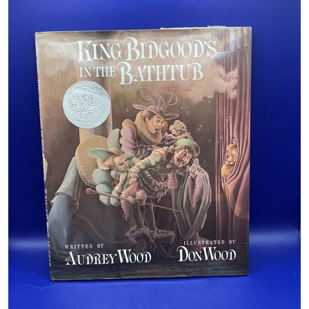 King Bidgood's in the Bathtub Audrey Wood 1985 Hardcover Children's
