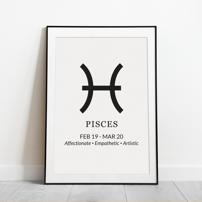 May include: Black and white printable poster featuring the Pisces zodiac symbol, dates, and traits. The symbol is a pair of fish connected by a line. The text reads "Pisces, Feb 19 - Mar 20, Affectionate - Empathetic - Artistic."