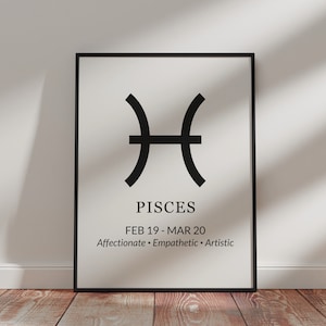May include: Black and white printable poster featuring the Pisces zodiac symbol and the text "PISCES FEB 19 - MAR 20 Affectionate - Empathetic - Artistic".