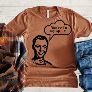 You&#39;re in My Spot Custom Ladies/Men&#39;s Tshirt Bazinga as Sheldon would say.