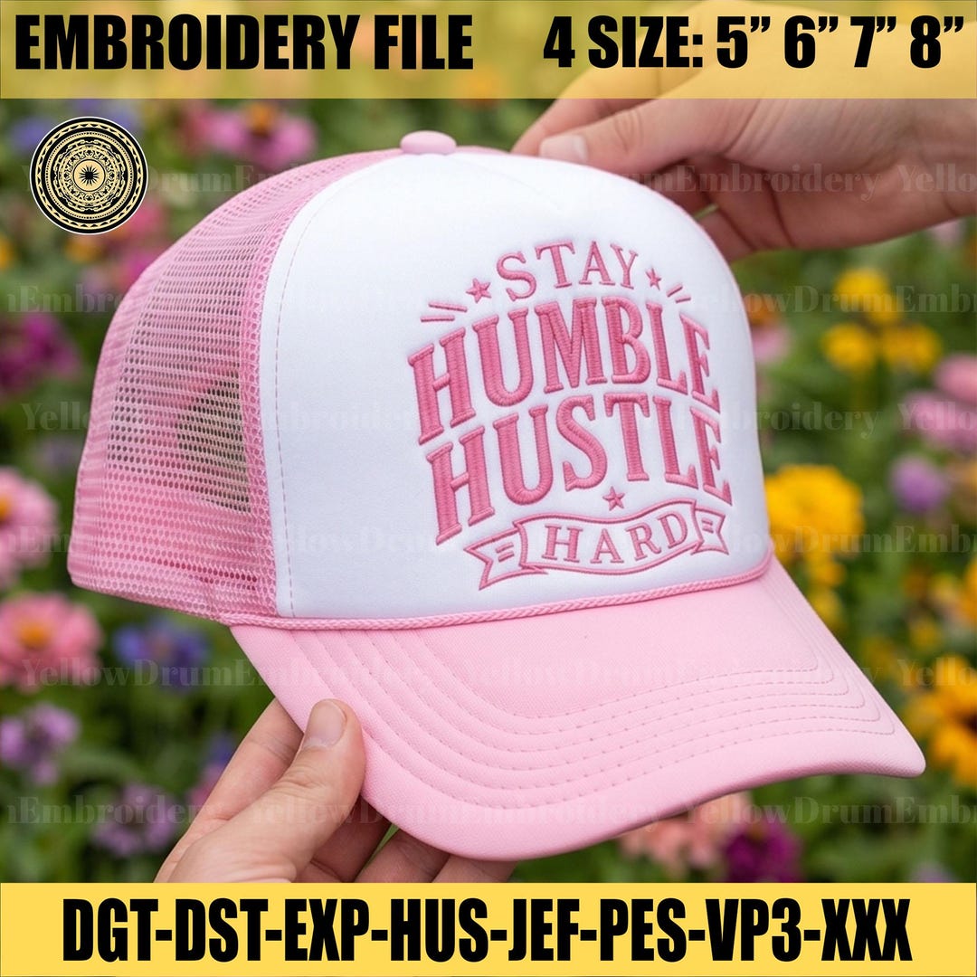 Stay Humble Hustle Hard Embroidery Design, Motivational Hat Embroidery ...