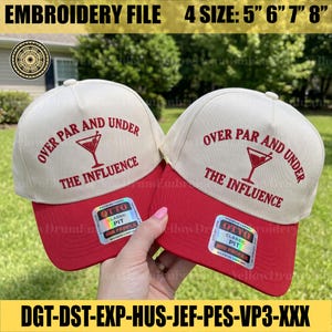 May include: Two cream-coloured baseball caps with red brims, each featuring red embroidered text reading OVER PAR AND UNDER THE INFLUENCE above a martini glass graphic. Each cap has a holographic sticker on the brim and is an embroidery file.