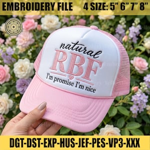 May include: A pink and white trucker hat featuring the embroidered text natural RBF I'm promise I'm nice in black and pink. The hat includes a white front panel, a pink mesh back, and a pink brim. The text includes 4 sizes: 5, 6, 7, and 8 inches.