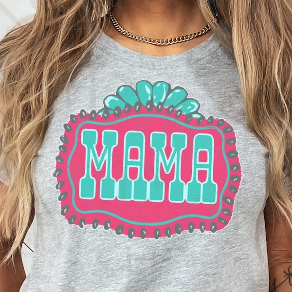 WESTERN MAMA BUCKLE Png, Sublimation, Mama Tried, Mom, Turquoise, Rodeo, Cowgirl, Farm Wife, T-Shirt Designs