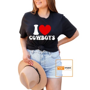 I Love Cowboys Shirt, Gift for Her Shirt, Cowgirl Enthusiasts, Equestrians Shirt, Western Themed Party, Unique I Love Cowboys T-shirt