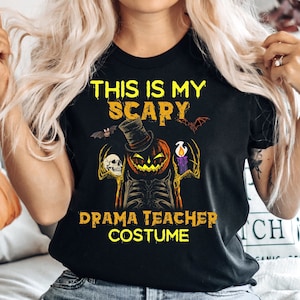 Drama Teacher shirt, hoodie, sweatshirt, tank top, gift, theater, theatre, acting scary costume