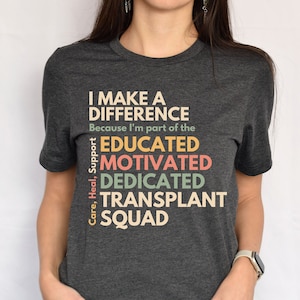 Transplant Squad shirt, long sleeve, sweatshirt, hoodie, gift, I make difference, Transplant nurse, lung Transplant, liver Transplant