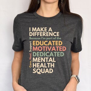 Mental Health Squad shirt, long sleeve, sweatshirt, hoodie, gift, I make difference, Mental Health nurse, psych, psychiatrics nurse