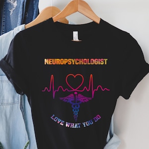 Neuropsychologist shirt, long sleeve, sweatshirt, hoodie, gift, love what you do, Neuro squad, Neuropsychology