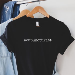 Acupuncturist shirt, hoodie, sweatshirt, tank top, gift, acupuncture, holystic health, TCM practitioner, oriental medicine