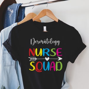 Dermatology nurse squad shirt, hoodie, sweatshirt, tank top, gift, dermatologist, dermatology student, dermatology rn, derma nurse