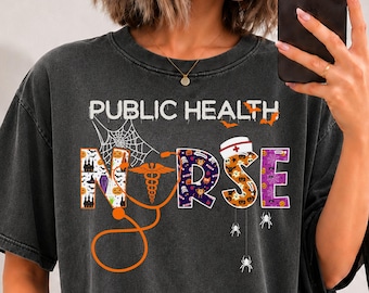 Public Health Nurse Halloween shirt, long sleeve, sweatshirt, hoodie, Comfort Colors Public Health medical worker, phn, mph grad