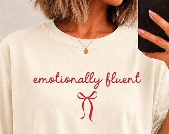 Emotionally Fluent Shirt, sweatshirt, long sleeve, comfort colors empathy shirt, counselor, therapist, emotional intelligence, mental health