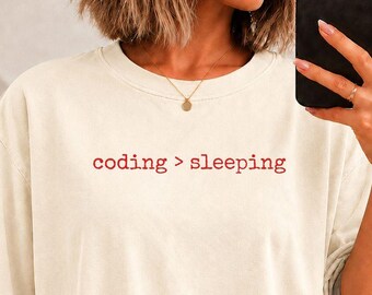 Coding over sleeping Shirt, sweatshirt, long sleeve, comfort colors programmer shirt, hacker, developer, software engineer