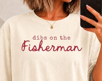 Dibs on the Fisherman Shirt, sweatshirt, long sleeve, comfort colors Fisherman wife, Fisherman girlfriend, fishing girl