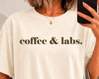 Coffee and labs Shirt, sweatshirt, long sleeve, comfort colors labrador mom, dog mom, retriever dad, dog owner
