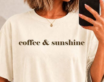 Coffee and Sunshine Shirt, sweatshirt, long sleeve, comfort colors beach vibes, summer vibes, positive message
