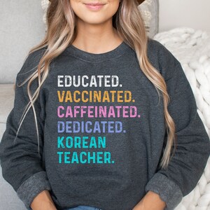 Korean teacher shirt, hoodie, sweatshirt, tank top, gift, educated vaccinated, Korean language teacher
